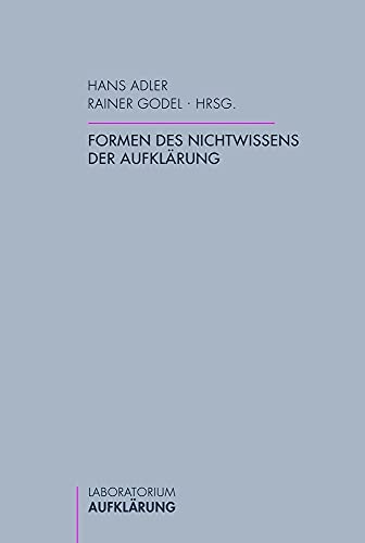 Formen des Nichtwissens der Aufklärung. (Laboratorium Aufklärung) von Wilhelm Fink Verlag